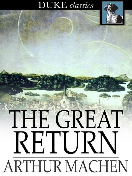 Title details for The Great Return by Arthur Machen - Available